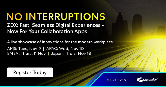 Ruffner007's tweet photo. Since its introduction, the Zscaler Digital Experience (ZDX) solution has been helping organizations ensure productivity through seamless experiences. Join us on at our #NoInterruptions event on November 9th to learn how ZDX offers deep insight into... https://t.co/4uNRbiWxXh https://t.co/9KEQJ4hb26