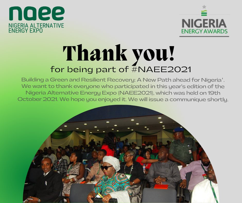 naeexpo_'s tweet photo. We want to thank everyone who participated in this year's edition of the Nigeria Alternative Energy Expo (NAEE2021)- Building a Green &amp; Resilient Recovery: A New Path ahead for Nigeria". which was held on 19th Oct 2021. We hope you enjoyed it. We will issue a communique shortly. https://t.co/FNxVlnP6Eh