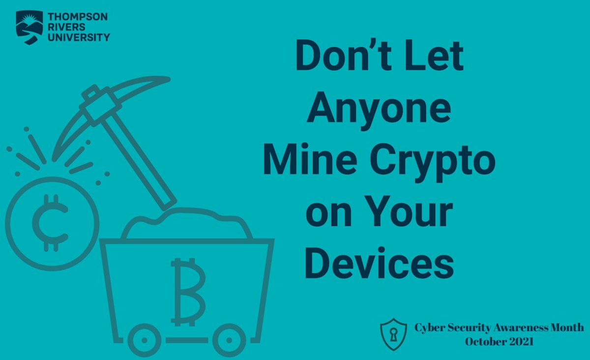 With the rise of cryptocurrencies, hackers are putting mining software on vulnerable devices. Mining software can slow and cause damage to your devices. Ensure your Anti-virus is up to date and check your installed apps. its.inside.tru.ca #CSAM2021 #mytru  #BeCyberSmart