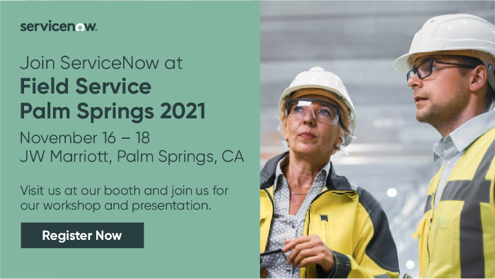 cvpdfw's tweet photo. Join #ServiceNow at Field Service Palm Springs 2021 and learn how your organization can achieve service excellence and drive profitability. Come to our speaking session and workshop, and meet us at our booth to connect with our tech experts. Register here: https://t.co/Z7zWRim7Fz https://t.co/73mPbxUj0E