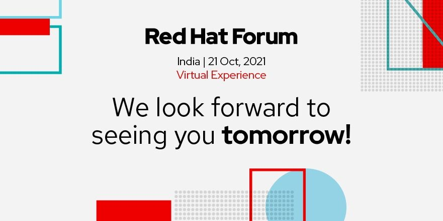 Tomorrow is the day !!
The 'Open Source Event of the Year'. Join Red Hat Forum - India, the virtual experience, to access the immersive content that was thoughtfully curated.
Here are the links 
For Registation: red.ht/RHF21INLI
For Agenda: lnkd.in/grbRUBMs
