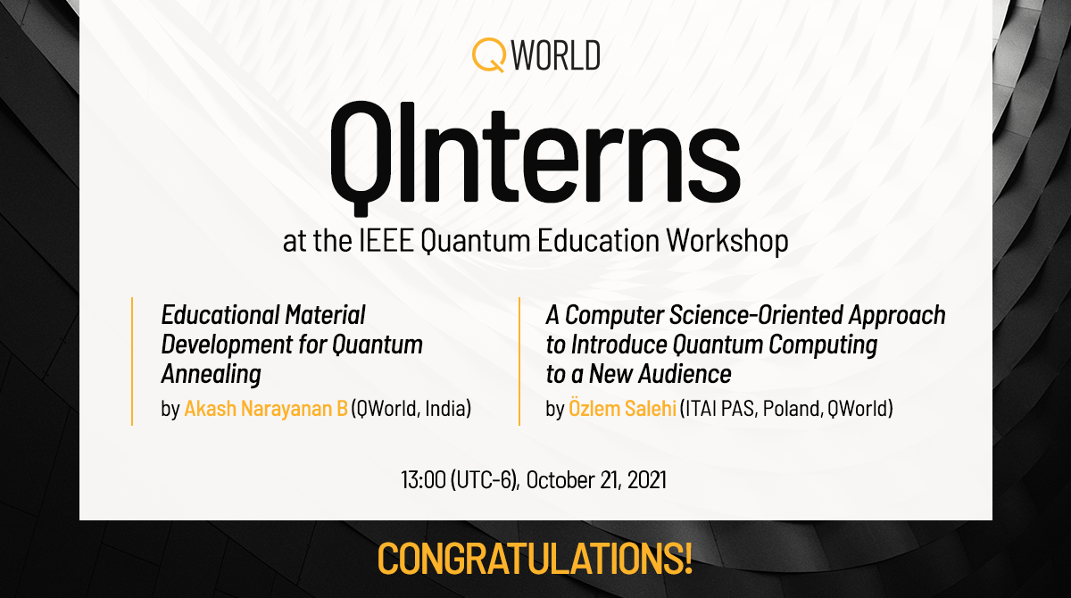 Very happy to announce that there'll be two QInterns' presentations at the IEEE Quantum Education Workshop✨

ed.quantum.ieee.org/wp-content/upl…

#QWorld #QIntern #QResearch #QuantumEducation #QuantumResearch