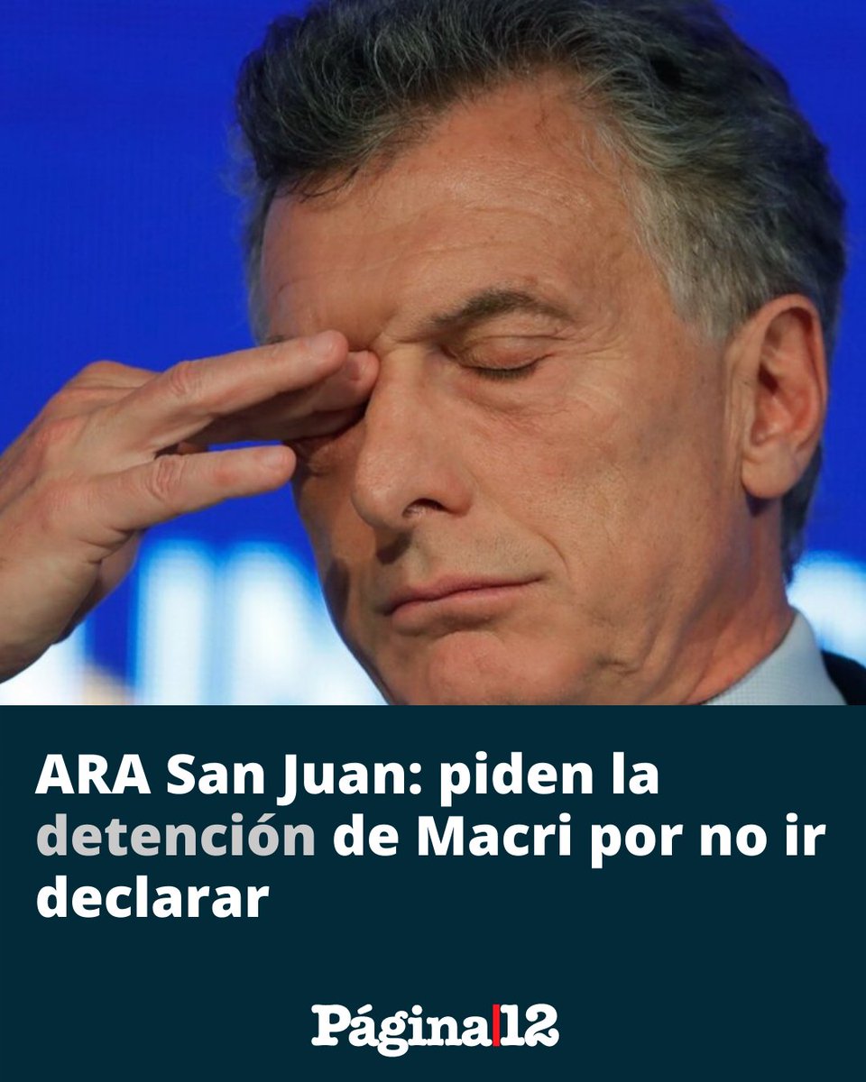 pagina12's tweet photo. PIDEN LA DETENCIÓN DE MAURICIO MACRI
La querella de familiares del ARA San Juan pidió la detención del ex presidente Mauricio Macri por no presentarse a declarar, acusado de liderar las supuestas maniobras de espionaje ilegal.
Por AM 750. [https://t.co/kfrkGfeAhY] https://t.co/Q2CahRyPJM