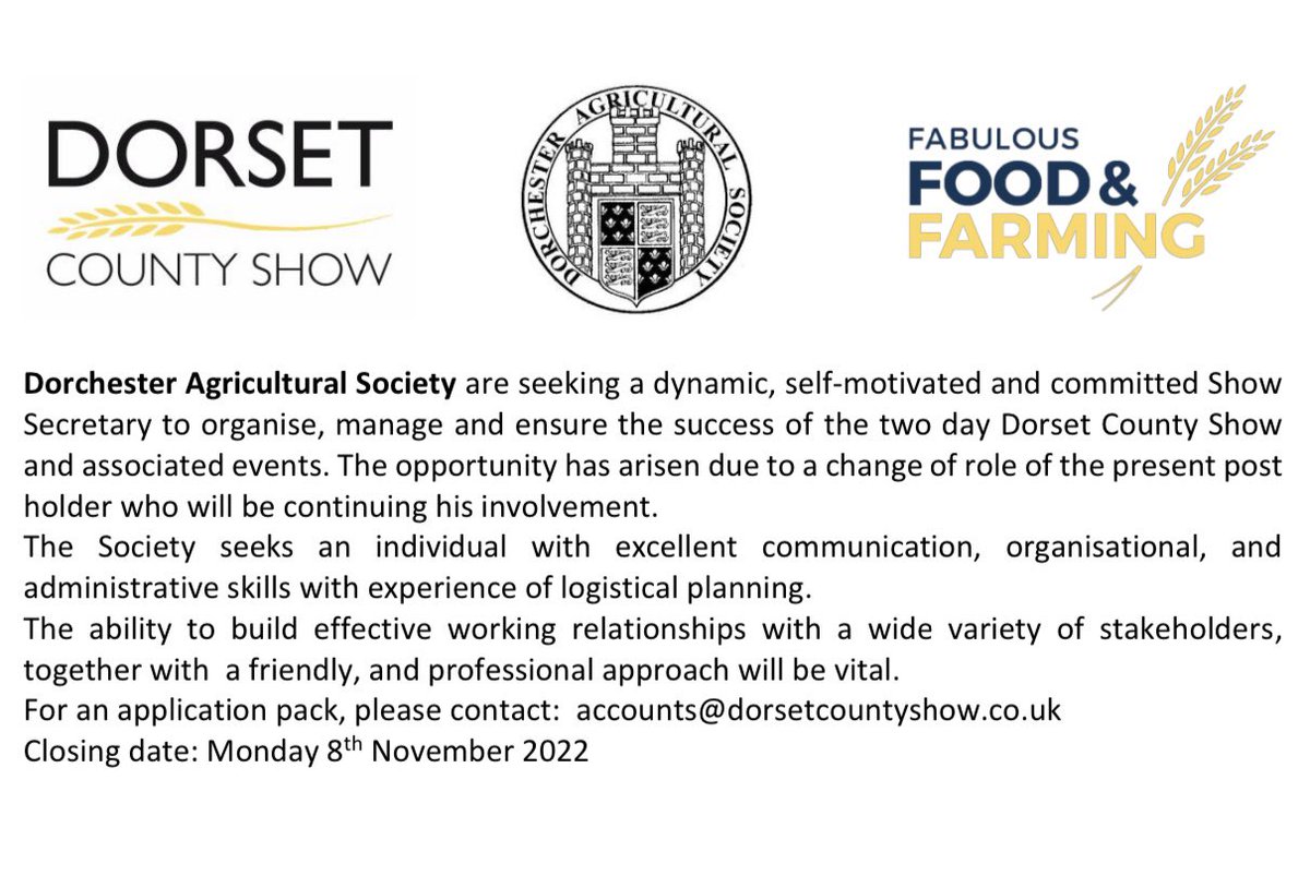 The Dorset County Show is hiring for a Show Secretary. To apply contact Lisa Cartwright via accounts@dorsetcountyshow.co.uk