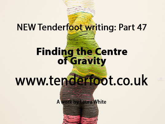 NEW Tenderfoot Writing: Part 47, ‘Finding the Centre of Gravity’
tenderfoot.co.uk/my-writing/
 #materials #writing #art #artwriting #gravity #saatchigallery #balance #centreofgravity