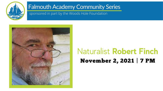 FalmouthAcademy's tweet photo. See nature writer and radio host Robert Finch at FA, November 2 at 7 PM. Registration is recommended at https://t.co/iKDIiltRFi. Upload a photo of your vaccination card when you register. Masks required https://t.co/7v0iNJsKM9