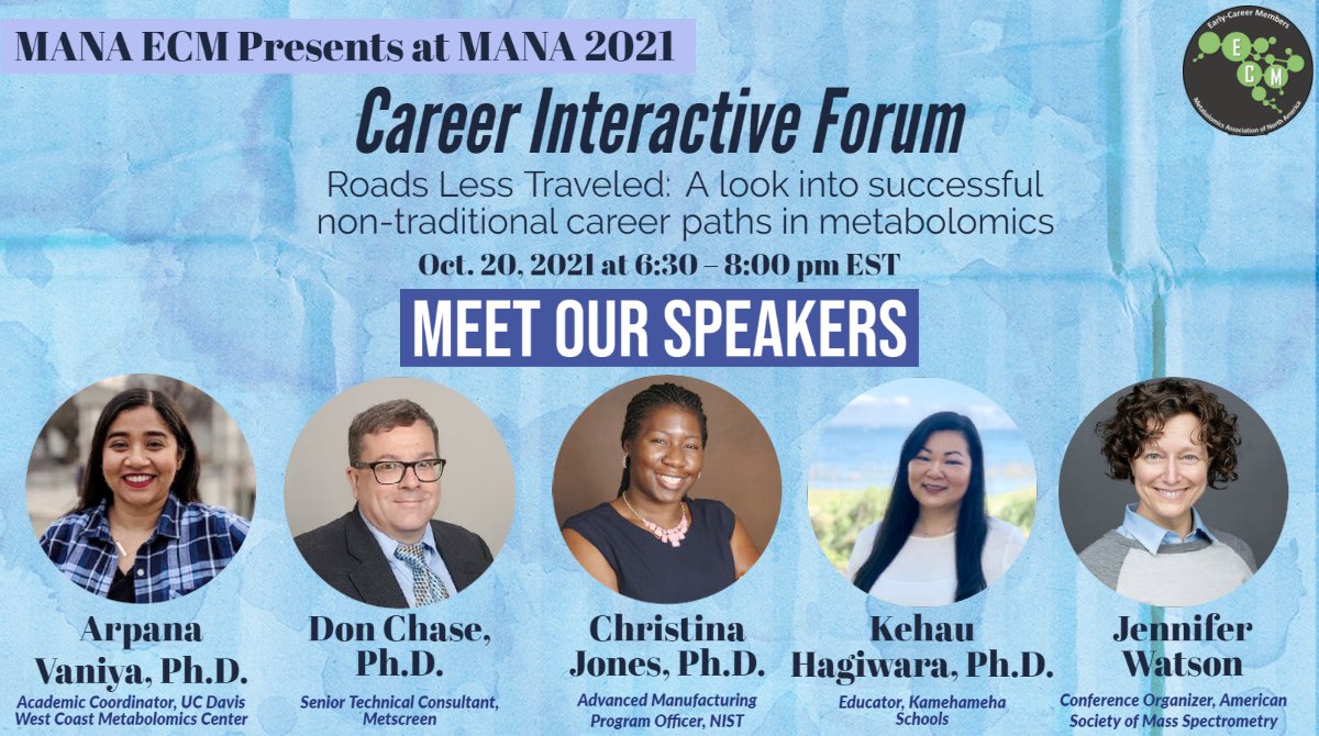 manaecm's tweet image. ECM &amp;amp; all members we are EXCITED for the #MANA2021 ECM Interactive Forum: Roads Less Traveled: A look into successful non-traditional career paths in metabolomics! Join us &amp;amp; our amazing panel: Arpana Vaniya, Don Chase, Christina Jones, Kehau Hagiwara, &amp;amp; Jennifer Watson at 6:30pm.