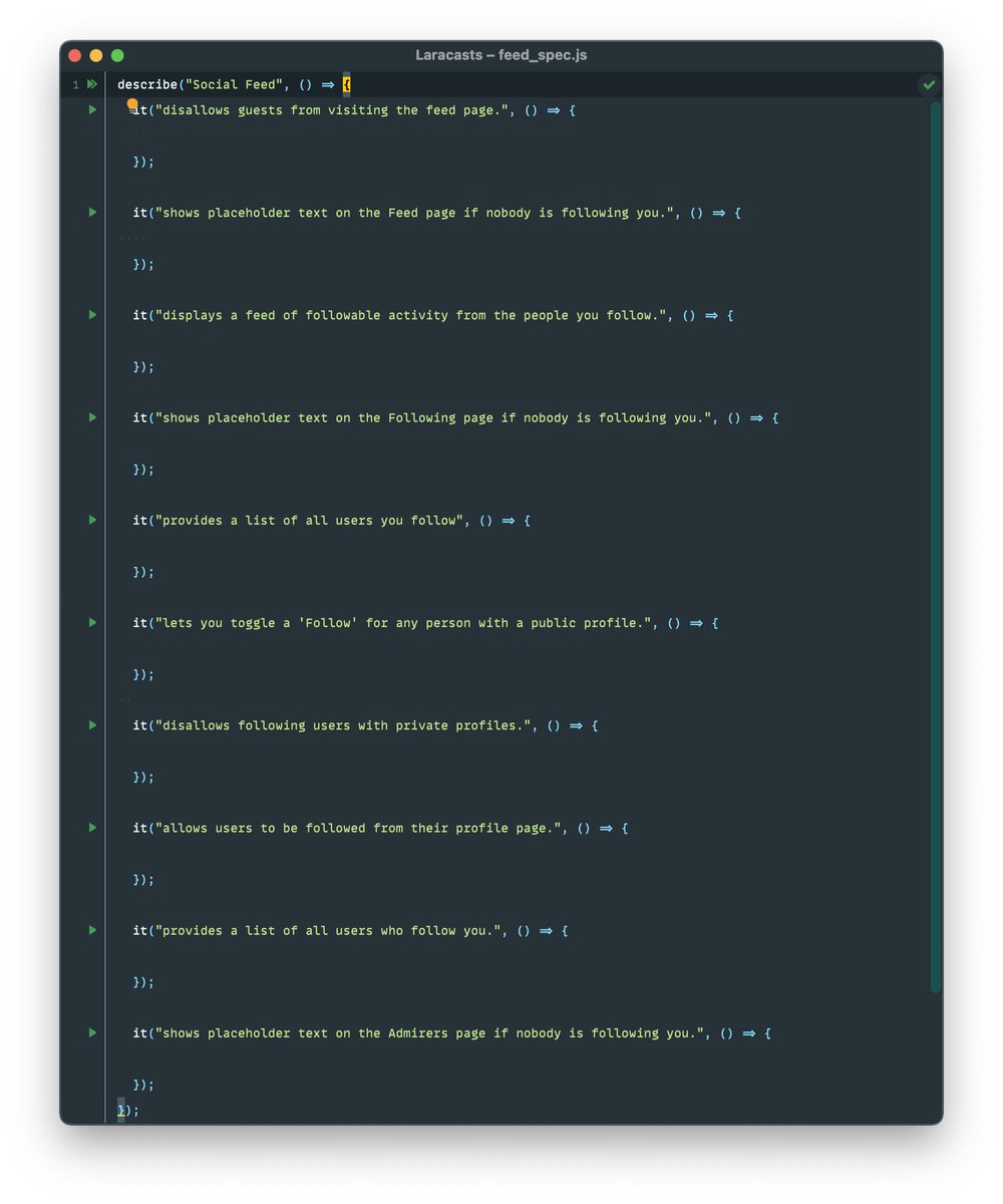 Use test files to describe your thoughts about a specific feature — in full — before starting implementation