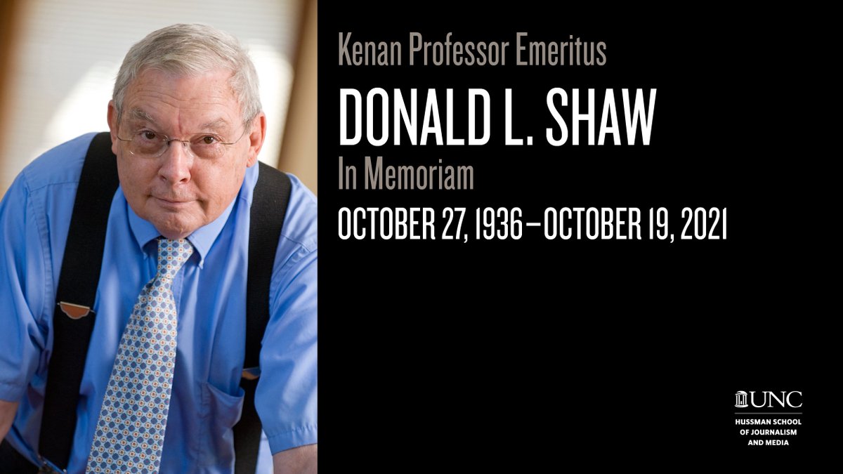 UNCHussman's tweet photo. Don Shaw — alumnus, professor, eminent communication historian and theorist, retired U.S. Army Reserve officer and writer — passed away October 19, 2021. Shaw taught at #UNCHussman from 1966 to 2012. He was the Kenan Professor Emeritus at the school. https://t.co/GxnVFVBIFJ https://t.co/GwBCEvFPx3