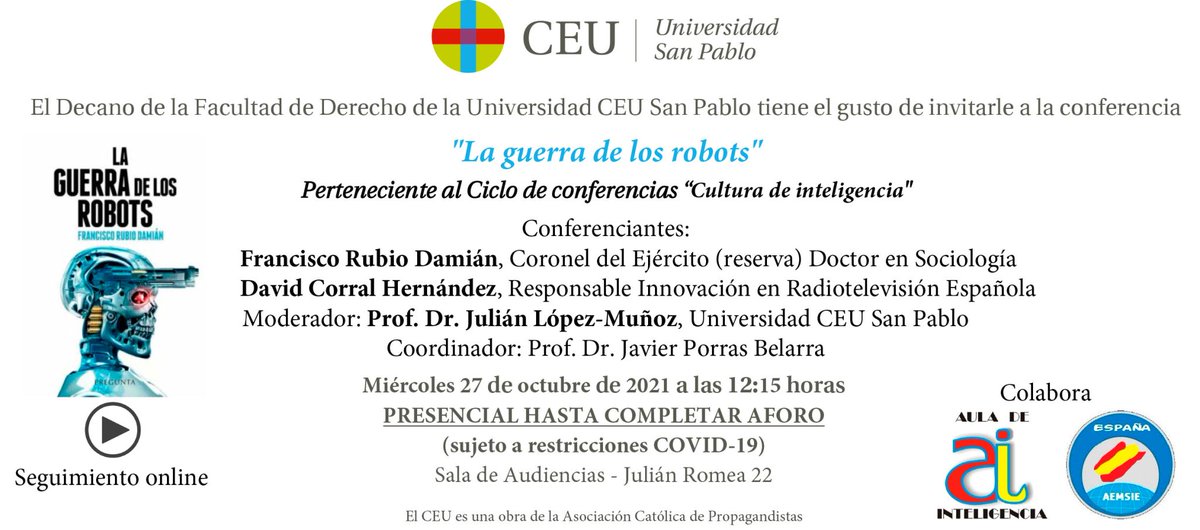 El miércoles 27 a las 12:15 h David Corral y yo hablaremos sobre la Guerra de los Robots. Facultad de derecho del CEU. Madrid. Os esperamos.
#Robot #InteligenciaArtificial #Madrid #ceu #derechointernacional #guerra #conflictoarmado #Derecho #armamento #arma