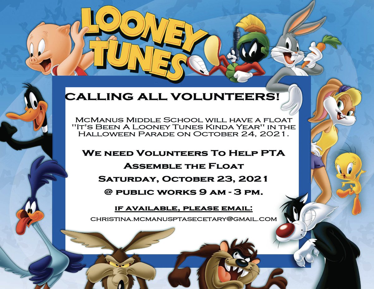 'It's been a LOONEY TUNES kinda year!' Come help the McManus PTA decorate our float for the Halloween Parade on Saturday, October 23, 2021 from 9-3. The parade will be held on Sunday, October 24, 2021. #MMS2122 #HaveAGreatDayAtMylesJ