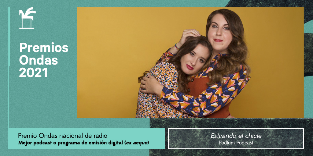 📻 Premio #Ondas2021 nacional de radio 
🔹 Mejor podcast para o programa de emisión digital (ex aequo): 
"Estirando el chicle" de <a href="/PodiumPodcast/">Podium Podcast</a>