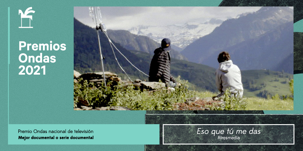 📺 Premio #Ondas2021 nacional de televisión
🔹 Mejor documental o serie documental:
 “Eso que tú me das", de <a href="/atresmediacom/">Atresmedia Comunicación</a>