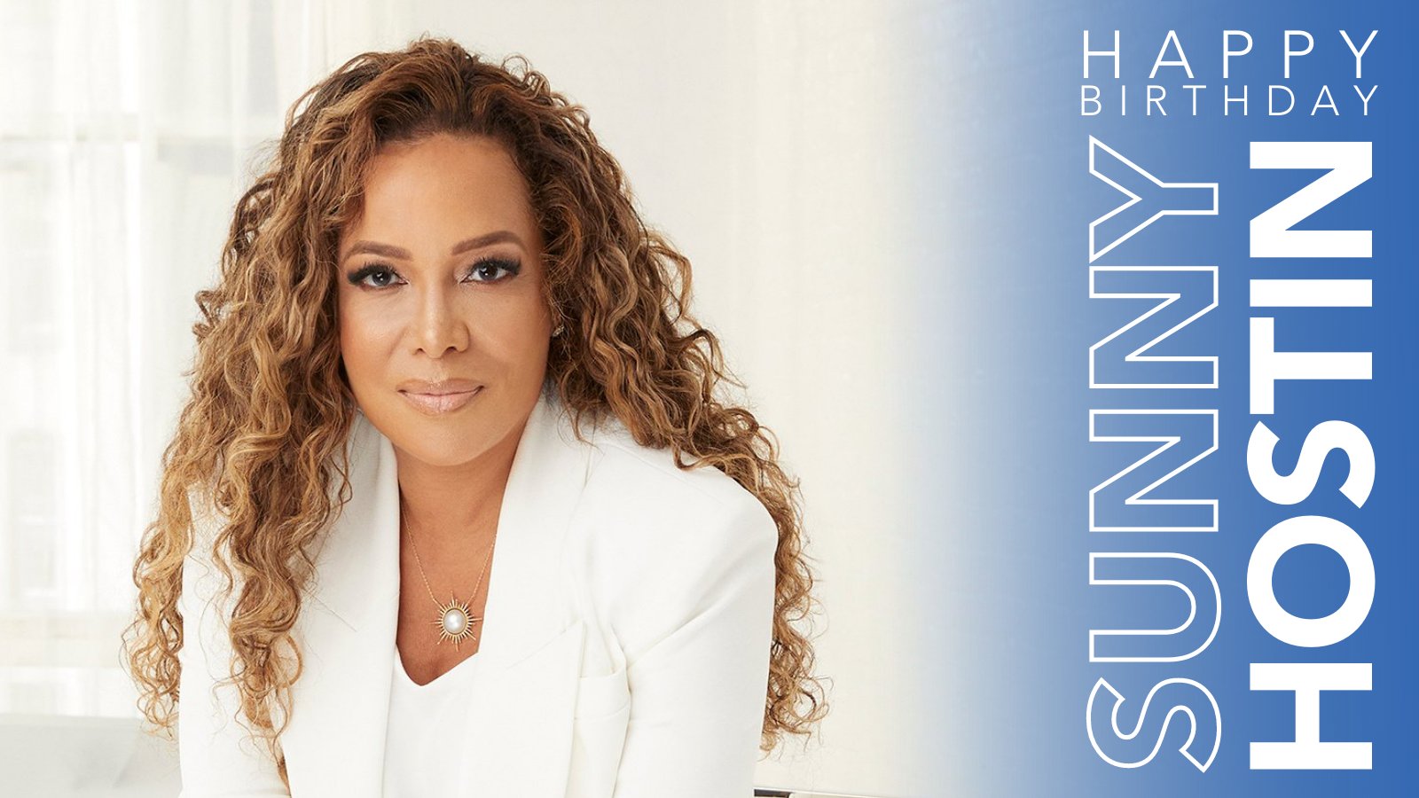  Happy Birthday To Our Gurl      Sunny Hostin 