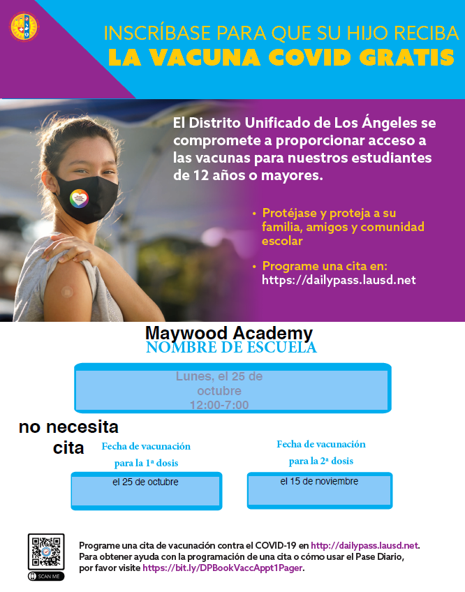 Vacuna para el COVID-19
En la escuela secundaria Maywood Academy
¡No se necesitan padres si tiene un formulario de consentimiento!

Lunes 25 de octubre
12:00 pm a 7:00 pm

Segunda dosis
15 de noviembre de 2021