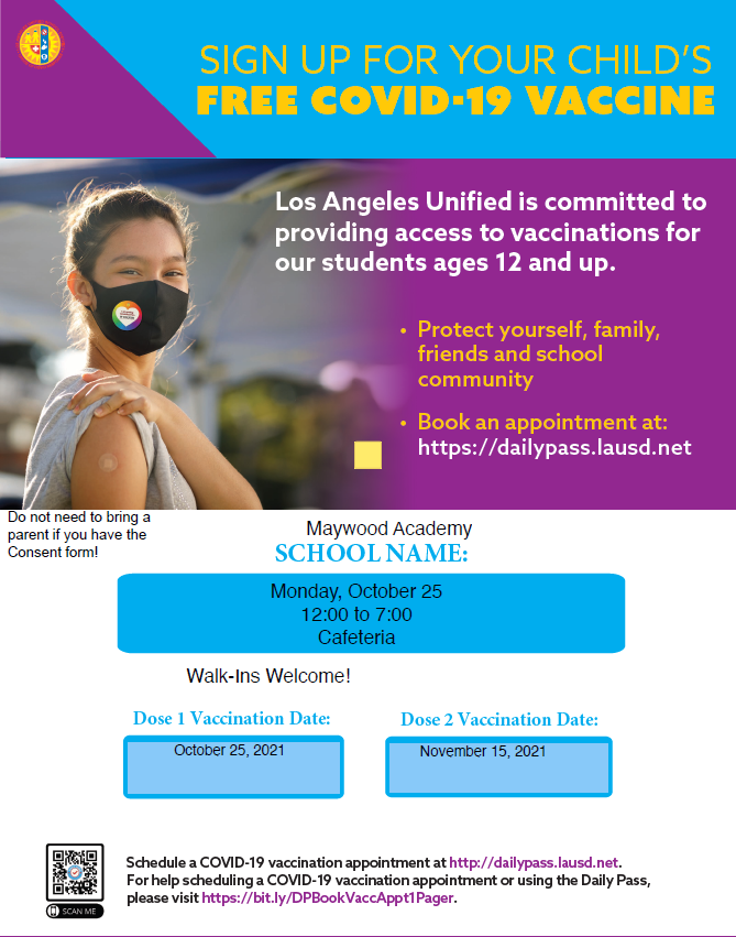 Covid 19 Vaccine
At Maywood Academy High School
No parent needed if you have a consent form!

Monday October 25
12:00pm to 7:00pm

Second Dose
November 15,2021