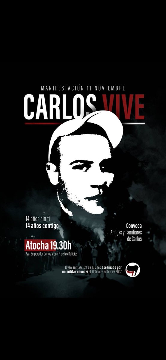 Un año más volvemos a la calle a gritar por tu memoria. Catorce años después, como cada 11 de noviembre, volvemos por Carlos. Te fuiste luchando, seguimos luchando por ti.

[MANIFESTACIÓN] CARLOS VIVE. 11 de noviembre, Atocha, 19.30h

#CarlosVive #14añoscontigo