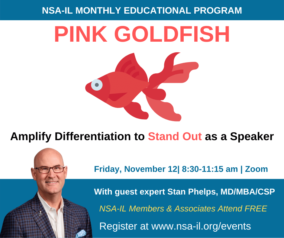 Be there for <a href="/NSAIllinois/">NSA-IL</a>'s November program ... and discover how to NOT to be just-another-speaker.
