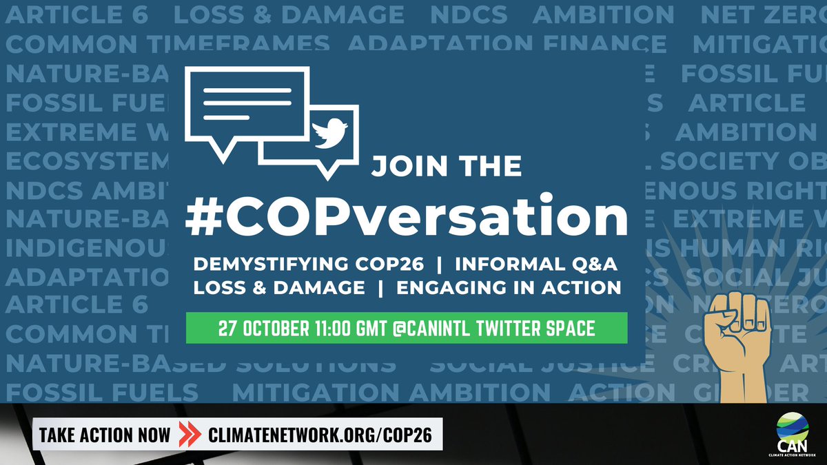 CANIntl's tweet image. Got questions about the upcoming #COP26 climate negotiations? 🤔💭

Then join the #COPversation and ask some of CAN's experts and learn about how you can engage in our collective action right here on our Twitter space.

📅 27 October, 11am GMT 👉