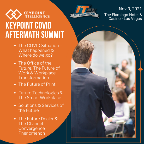 Before ITEX sessions start, check out Keypoint Intelligence's "Covid Aftermath Summit." These sessions will help dealers understand the stats of what happened during the pandemic &amp; discover why they need to look at other areas to expand their business. bit.ly/3yXz8WG.