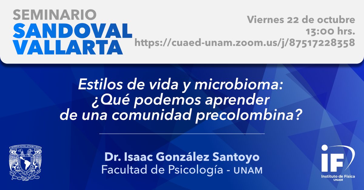 IF_UNAM's tweet photo. 🔵 Este viernes tendremos el #seminario Sandoval Vallarta, a cargo del doctor Isaac González Santoyo, de la @unam_psicologia. Podrás unirte a través de Zoom.
#Física #Ifunam #Psicología #Microbioma #precolombina https://t.co/iaa2mve3ab