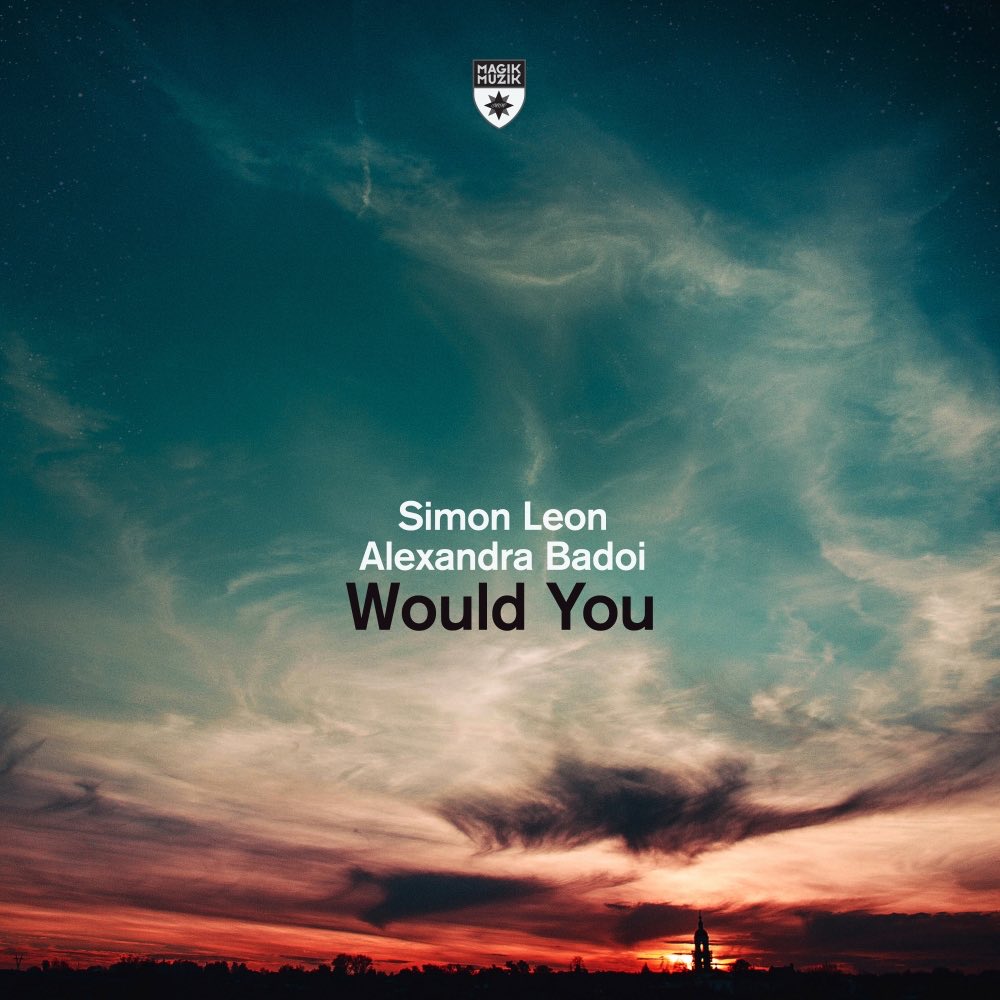 10. Simon Leon & Alexandra Badoi - Would You [Magik Muzik]