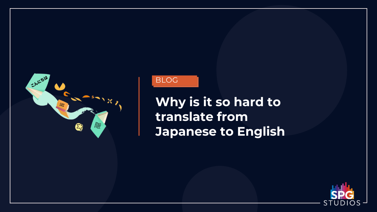 SPGStudios_'s tweet photo. Some translations are incredibly difficult and how you go about the Japanese to English translation can make all the difference to successfully localize your content. Read our blog to find out why it’s so hard to translate for this market: https://t.co/ek2zMpykdy #dubbing https://t.co/N5vzBNkOta