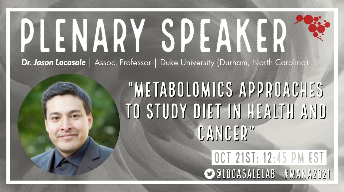 MetabolomicsANA's tweet image. The final plenary talk of the #MANA2021 conference will be given by Dr. Jason Locasale (@LocasaleLab) from the Duke University School of Medicine on &quot;Metabolomics approaches to study diet in health and cancer&quot;. Join us from 12:45 – 1:35 pm (EST) to find out more!