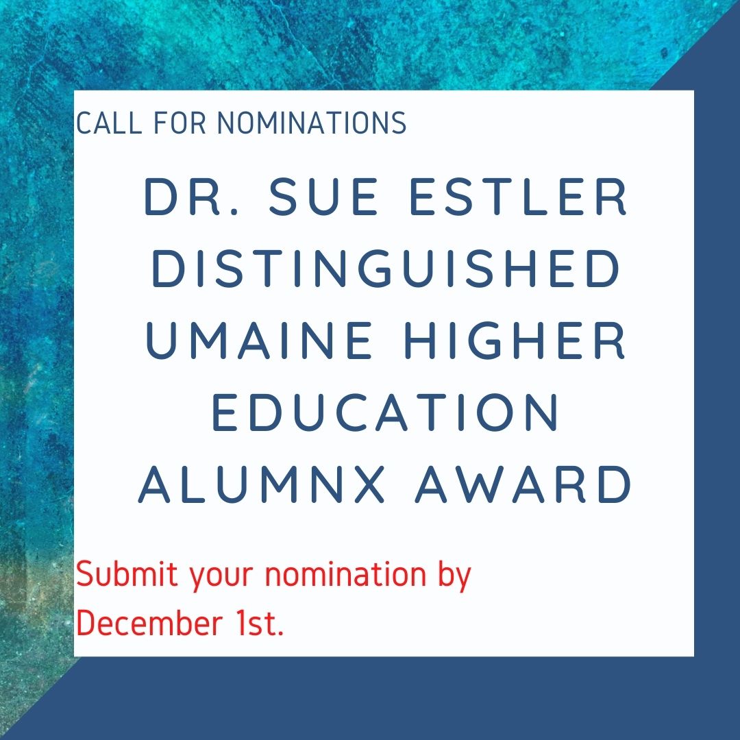 UMaineHigherEd's tweet photo. Dear alumnx, we are seeking nominations for the Dr. Sue Estler Distinguished UMaine Higher Education Alumnx Award. Use this link to learn more and submit your nomination. https://t.co/Qm8h5QNeDr https://t.co/x1rjfshMqs