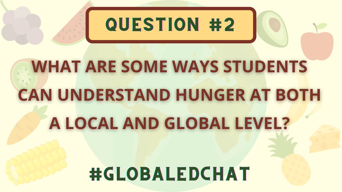 Q2: What are some ways students can understand hunger at both a local and global level? #globaledchat