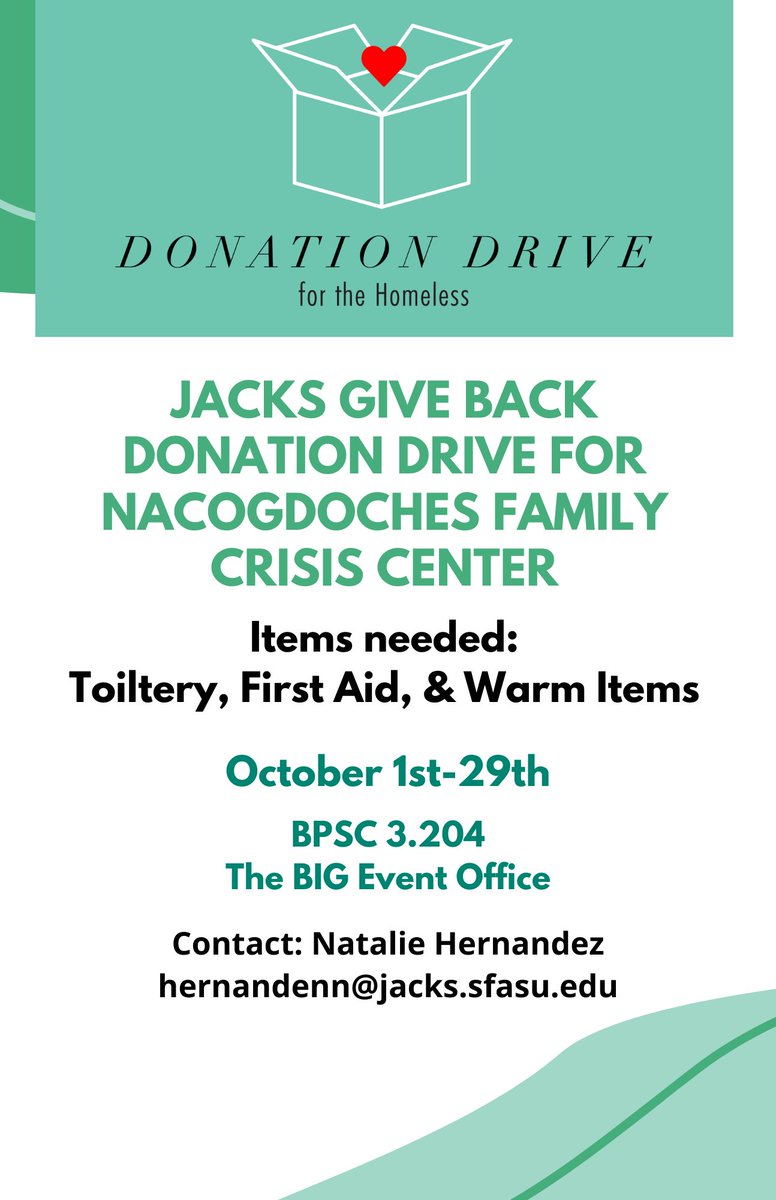 Attention Lumberjacks!  Don’t forget the Jacks Give Back Donation Drive is still going on to benefit the Nacogdoches Family Crisis Center and those in need!  Stop by BPSC 3.204 to drop off donations. Items needed are:
• Toiletry Items
• First Aid Kit Items
• Cold Weather Items