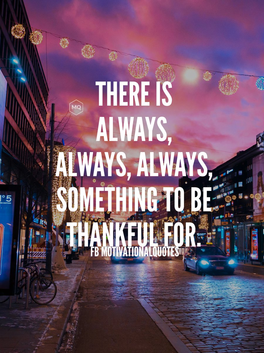 motivational's tweet image. There is always something to be thankful for.