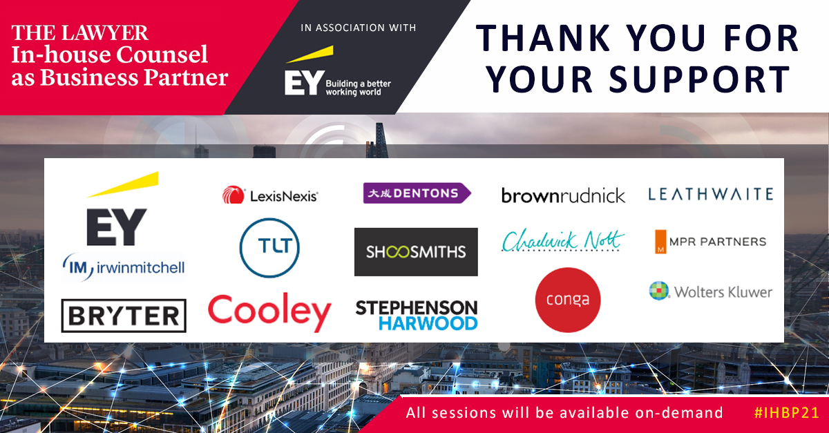 Extra special thanks go out to our #IHBP21 partners! We couldn’t have done it without you!

@EY_UKI <a href="/irwinmitchell/">Irwin Mitchell</a> <a href="/LexisNexisUK/">LexisNexisUK</a> <a href="/BRYTER_io/">BRYTER</a> <a href="/TLT_LLP/">TLT LLP</a> <a href="/CooleyLLP/">Cooley LLP</a>
<a href="/Dentons/">Dentons</a> <a href="/Shoosmiths/">Shoosmiths</a> <a href="/SHLegal/">Stephenson Harwood</a> <a href="/BrownRudnickLLP/">Brown Rudnick</a> <a href="/Chadwick_Nott/">Chadwick Nott</a> <a href="/getconga/">Conga</a> <a href="/Leathwaite/">LEATHWAITE ®</a> <a href="/mprpartnerscom/">MPR Partners</a> <a href="/Wolters_Kluwer/">Wolters Kluwer</a>