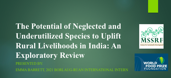 mssrf's tweet image. Emma Barret, 2021 Borlaug-Ruan International Internee at MSSRF, researched on the Foundation’s work on #neglected and #underutilized species (#NUS). She finds NUS essential for making food system more nutritious, diverse &amp;amp;economic for marginalized communities. @worldfoodprize