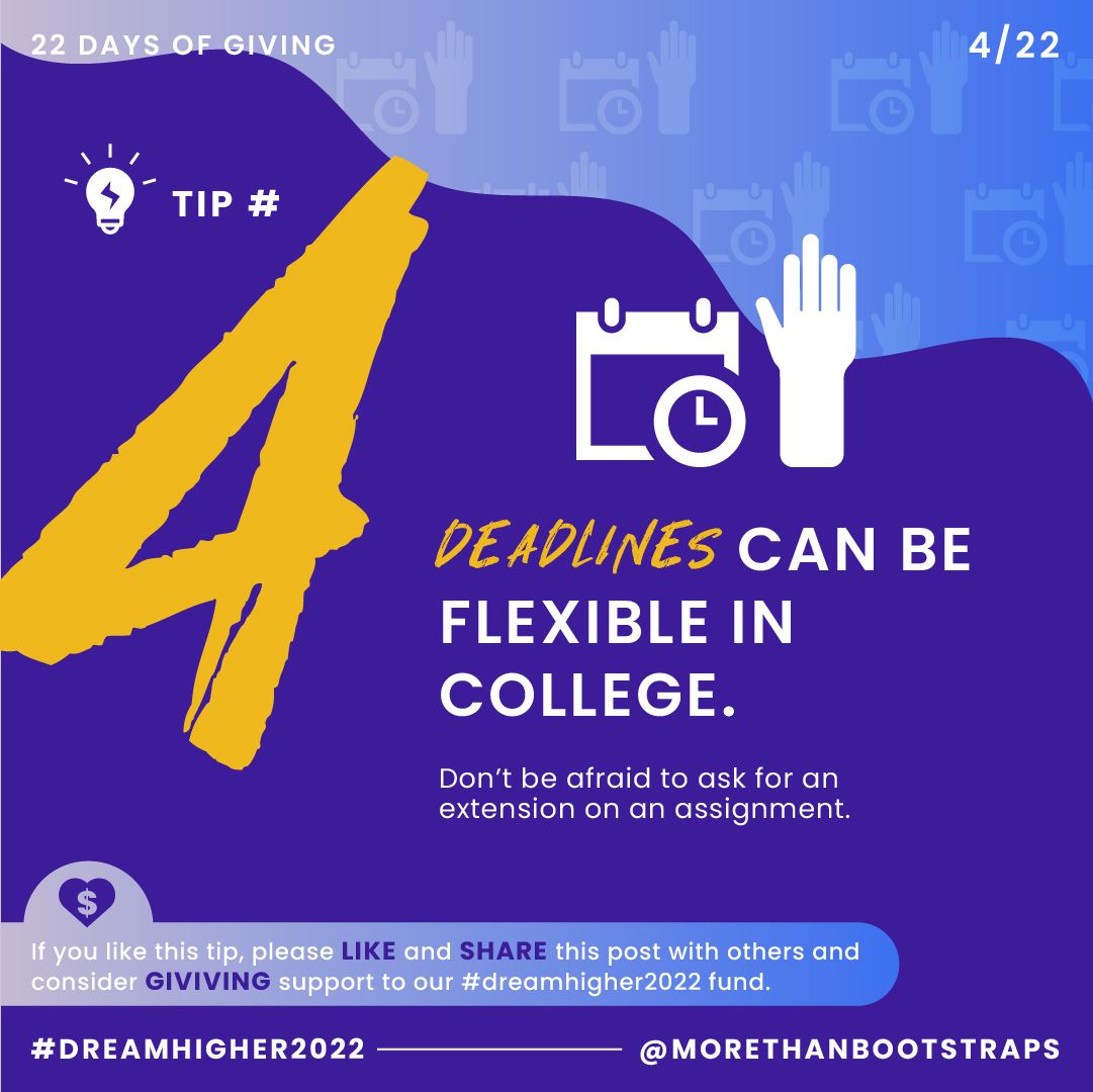 MBootstraps's tweet photo. #22daysofgiving Day #4: Life happens! Some professors are flexible; others are not. Don't give up; ask for an extension if you need it! If you can, contribute to our #dreamhigher2022 campaign. Find the #MoreThanBootstraps donation info in our bio or Venmo us @morethanbootstraps. https://t.co/itodDQ9cXv