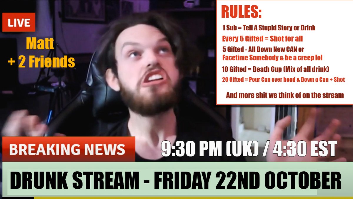 Mattdrenaline's tweet image. 🚨ATTENTION🚨

Who remembers my first and only drunk stream where I got so badly drunk I got a warning from Twitch? 
WE'RE DOING IT AGAIN! But this time with two friends visiting me!🦸‍♂️🦹‍♂️

Friday 22nd October - 9:30PM (UK) / 4:30 (EST)

Rules below. You WON'T want to miss this! 🍻