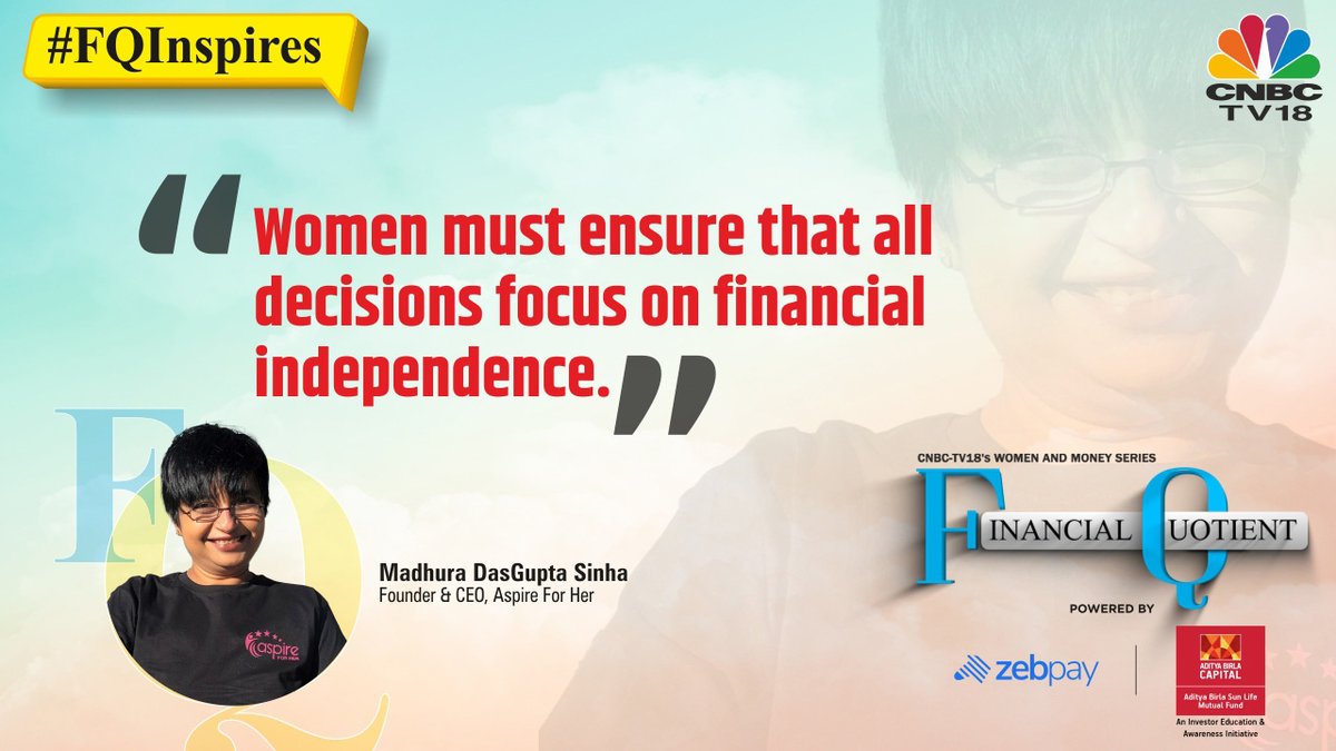CNBCTV18News's tweet photo. 'Women must ensure that all decisions focus on financial independence,' says Madhura DasGupta Sinha of @her_aspire

Tune into #FinancialQuotient - CNBC-TV18's Women &amp; Money Series, Fridays at 2 pm

@zebpay @abslmf #ForHer #FlyHighWithFQ #FQInspires https://t.co/eQrVymWMvo