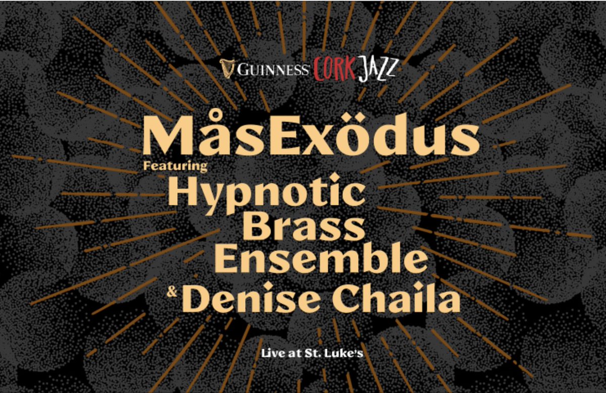 Live At St. Luke's (@liveatstlukes) on Twitter photo *ANNOUNCING* <a href="/corkjazzfest/">Guinness Cork Jazz</a> Festival presents...
MasExodus featuring
<a href="/hypnoticbrass/">Hypnotic Brass</a> & <a href="/DeniseChaila/">denise</a>
Sunday 24th October
Doors 19:30
Tickets €30 + booking fee on sale today at 4pm from liveatstlukes.com & uticket.ie *ANNOUNCING* <a href="/corkjazzfest/">Guinness Cork Jazz</a> Festival presents...
MasExodus featuring
<a href="/hypnoticbrass/">Hypnotic Brass</a> & <a href="/DeniseChaila/">denise</a>
Sunday 24th October
Doors 19:30
Tickets €30 + booking fee on sale today at 4pm from liveatstlukes.com & uticket.ie