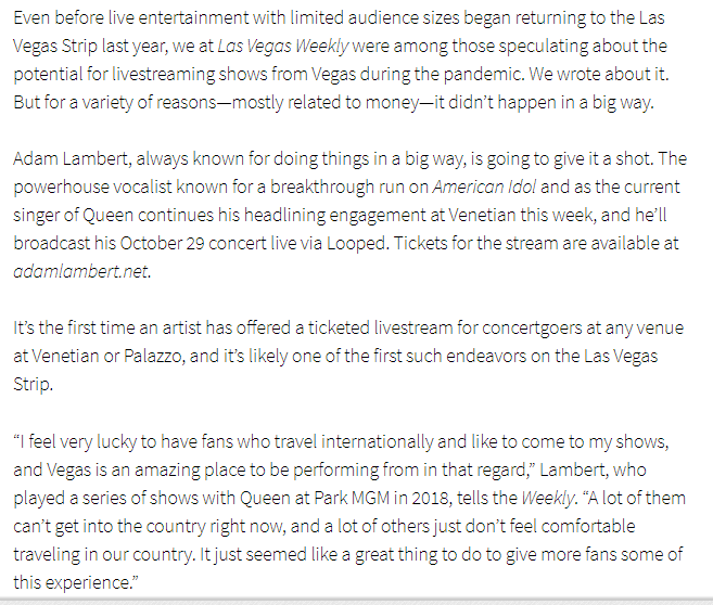 4Gelly's tweet photo. NEW INTERVIEW/@adamlambert will  broadcast his October 29 Vegas concert live “I feel very lucky to have fans who travel internationally “A lot of them can’t get into the country right now, It just seemed like a great thing to do" ❤️NEW ALBUM TALK &amp; VELVET 
https://t.co/FbisCYeeLX https://t.co/2rEP3MTIsN