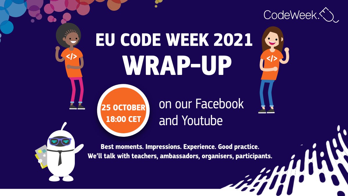 CodeWeekEU's tweet image. EU #CodeWeek 2021 might come to an end but it's only the beginning.
🗓️Tune in TODAY
🕧at 18:00 CET
📌EU Code Week FB & YT
👉for the wrap-up event.
Our ambassadors @tugyanadil 🇹🇷,@gzajaczkowski 🇵🇱 and Bernadette from @eSkillsMalta, 🇲🇹 will be there to discuss their #CodeWeek