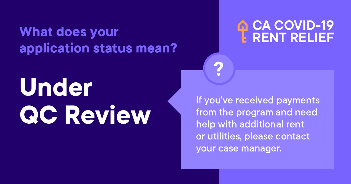 #CARentRelief Applicants – Under QC Review? Your case manager is reviewing your submitted application. They’ll be in touch by email if you are missing required information, or it will be submitted for payment. Call 833-430-2122 or email your case manager with questions.