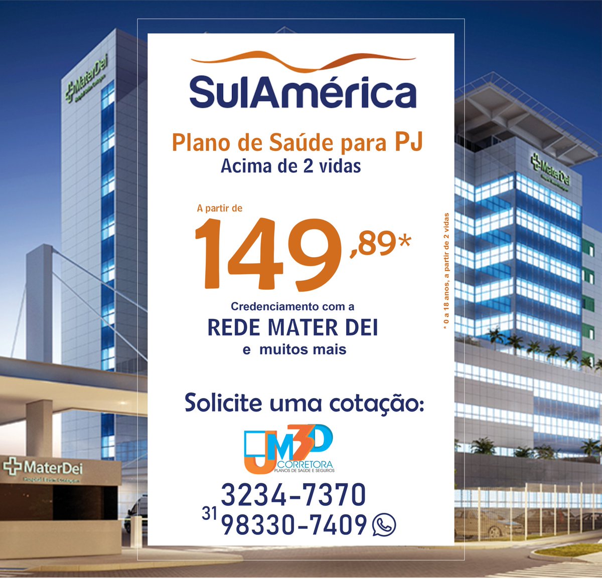 Nunca foi tão fácil adquirir um plano de saúde Pessoa Jurídica (PJ).
A partir de duas vidas, a sua empresa pode adquirir um plano SulAmérica.
Acima de duas vidas. Mensalidades a partir de R$149,89.
Ligue para JM3D e contrate agora:
 📞31 - 3234-7370
📲98330-7409 - wpp