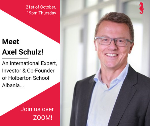 We welcome Axel Schulz - An International Expert, Investor &amp; Co-Founder of Holberton School Albania to speak to you at today's Webinar. 

Join our Zoom Meeting:
 👇 👇👇
zoom.us/j/95831754758
Meeting ID: 958 3175 4758
Passcode: 813424

#defineyourfuture #holbertonschoolalbania