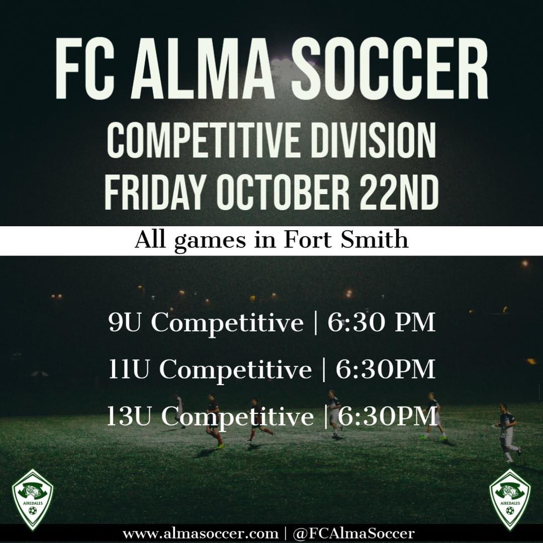 AlmaSoccerClub's tweet photo. Friday October 22nd
FC Alma Soccer Competitive Schedule
**Note all games tomorrow are in Fort Smith at Goldtrap**
Goldtrap Unit FSBGC
8800 Dallas Street
Fort Smith, AR 72903
9U | 6:30PM
11U | 6:30PM
13U | 6:30PM
#FCAlma #only1Airedale
@AiredaleSoccer @AlmaSchools https://t.co/YFJrBgdcGv