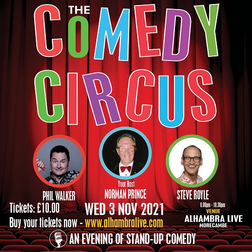 The Comedy Circus, featuring <a href="/steveroylecomic/">Steve Royle</a> @philwalkercomic - world class #standupcomedy 3 Nov 2021 at Alhambra Live in Morecambe! Tickets here: alhambralive.com/event/comedy-c…