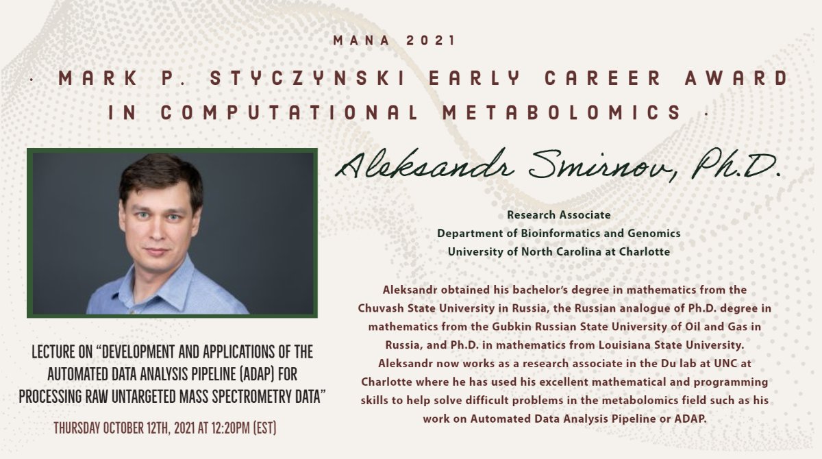 MetabolomicsANA's tweet image. Congratulations to Aleksandr Smirnov - UNC at Charlotte on his Mark P. Styczynski Early Career Award in Computational Metabolomics at #MANA2021. Join at 12:20PM for “Development and Applications of the Automated Data Analysis Pipeline (ADAP) for Processing Raw Untargeted MS Data”