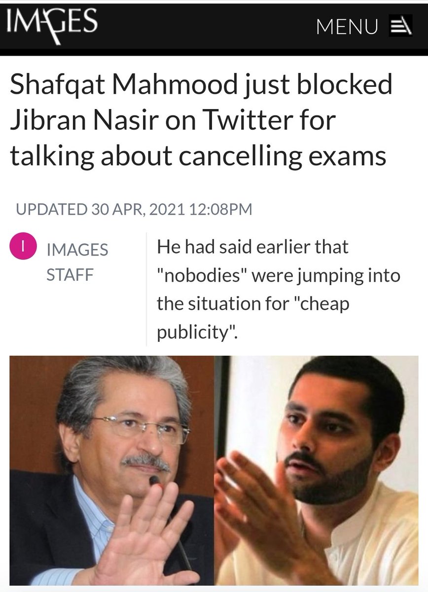 MJibranNasir's tweet photo. I was blocked by Education Minister @shafqat_mahmood for respectfully questioning his exam policy which has now resulted in destruction of merit with students scoring 1100/1100 &amp; Alevels students doing poorly compared to intl ones. First teach basics of democracy to your cabinet. https://t.co/CjWTOviiBe