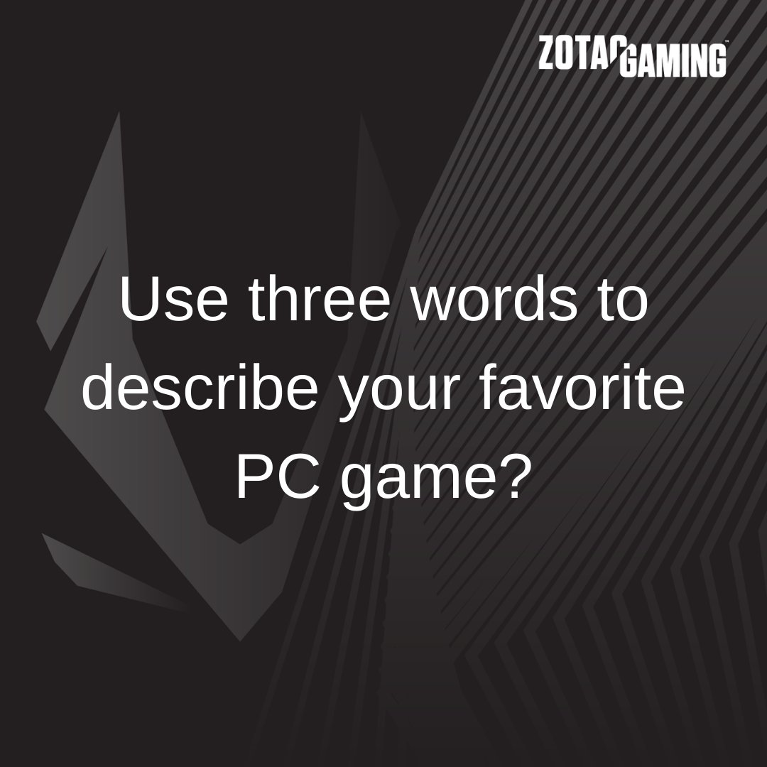 ZOTAC_USA's tweet photo. Use three words to describe your favorite PC game?
#ZOTAC #PcGaming #Gaming #Gamers #Tech #PcHardware #PcComponents #PCMR #PCMasterRace #GamingPC #QA #FUNQA https://t.co/gdF996WkLK