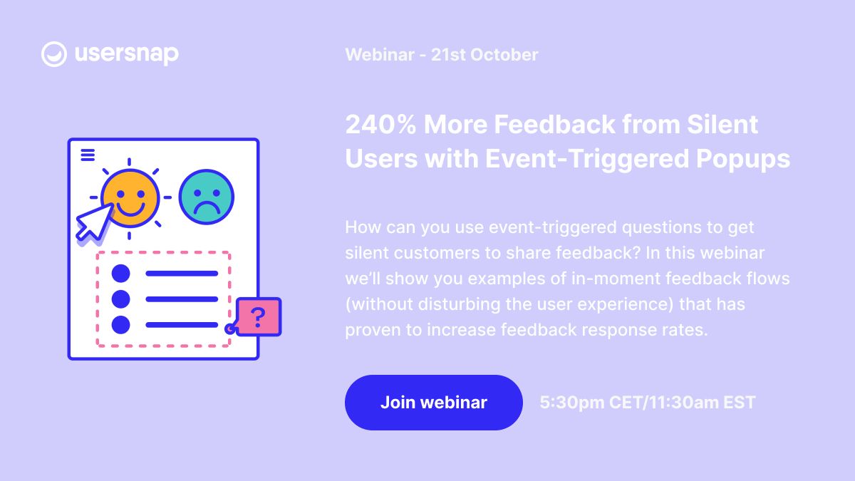 Want to get 240% more feedback from your silent users? Join our webinar in 1 hour 🙌 buff.ly/3aWjcd5