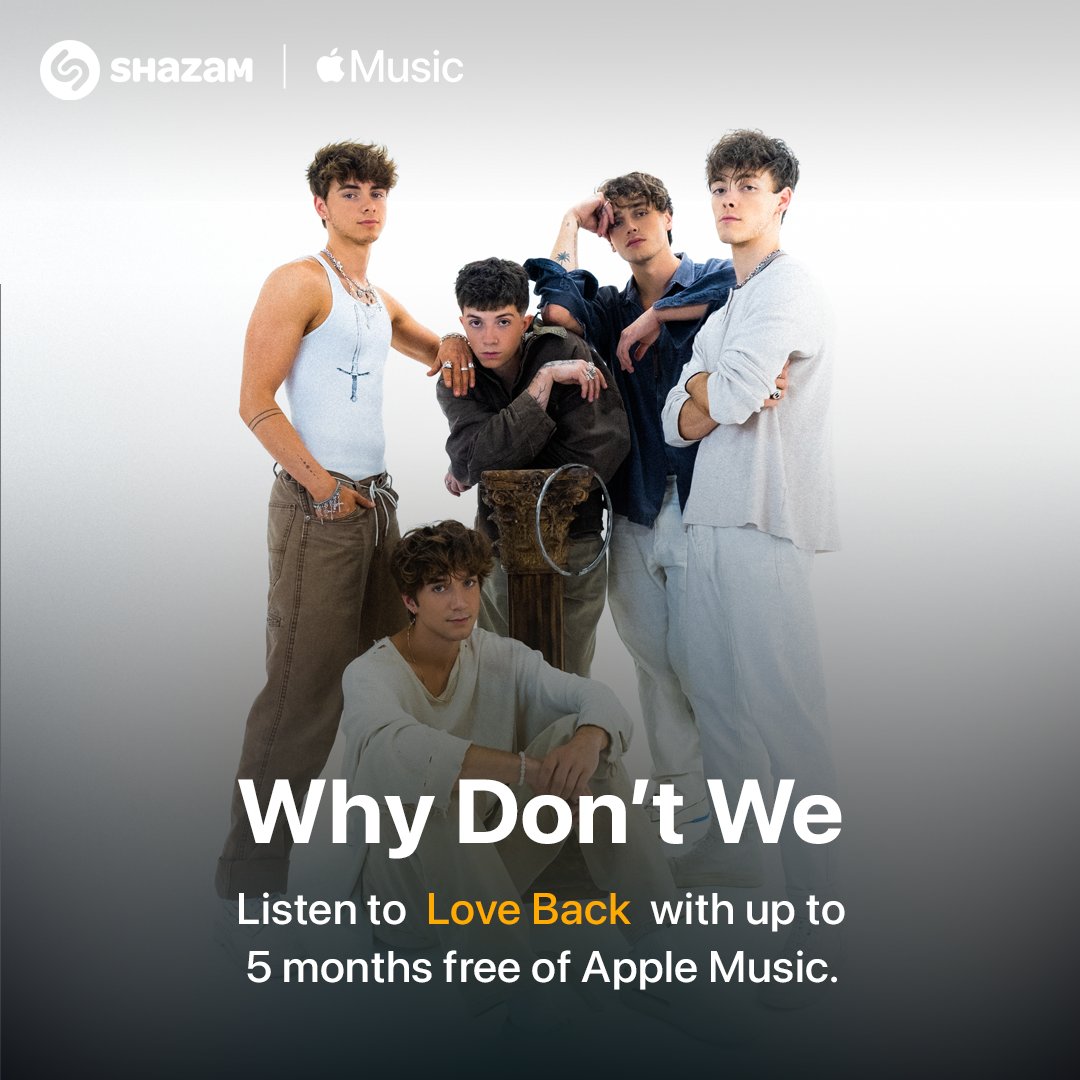 Check out #LoveBack by <a href="/whydontwemusic/">Why Don’t We</a> in Shazam to get up to 5 months free of <a href="/AppleMusic/">Apple Music</a>: apple.co/LoveBackShazam Terms apply.